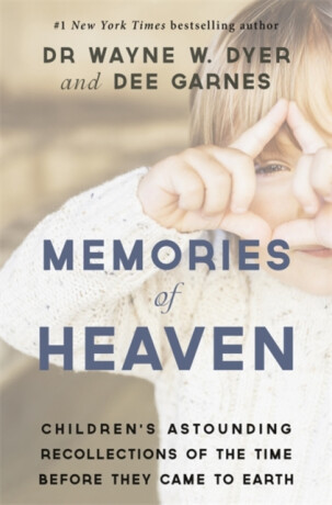 Memories of Heaven - Dee Garnes,Wayne Dyer,Dianna Hicks-Garnes