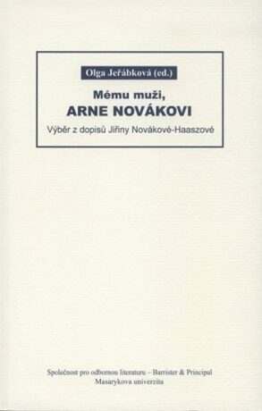 Mému muži, Arne Novákovi: Výběr z dopisů Jiřiny Novákové-Haaszové - Olga Jeřábková