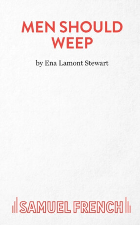 Men Should Weep - Ena Lamont Stewart