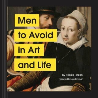 Men to Avoid in Art and Life - Tersigni Nicole