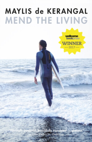 Mend the Living - Maylis de Kerangal