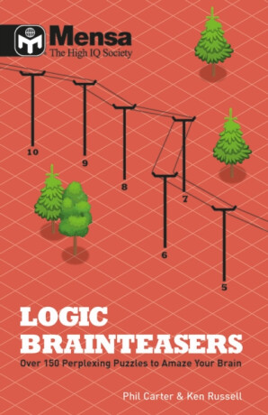 Mensa: Logic Brainteasers - Kenneth Russell,Phil Carter