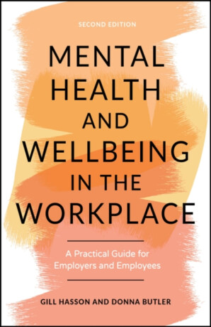 Mental Health and Wellbeing in the Workplace - Gill Hassonová,Donna Butler