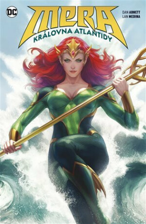 Mera: Královna Atlantidy - Dan Abnett,Medina Lan