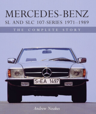 Mercedes-Benz SL and SLC 107 Series 1971-1989 - Andrew Noakes