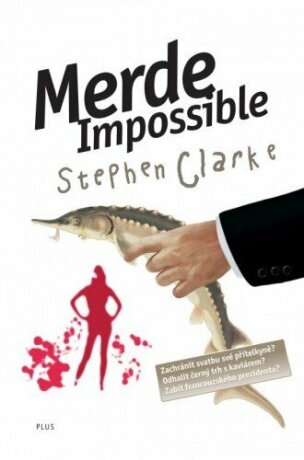 Merde Impossible - Stephen Clarke