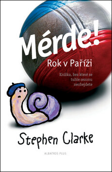 Mérde! Rok v Paříži - Stephen Clarke