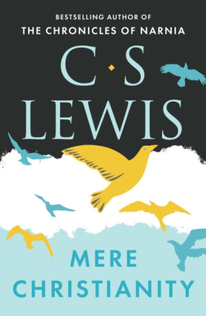 Mere Christianity - Clive Staples Lewis