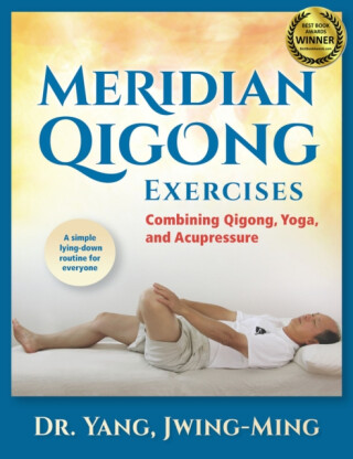 Meridian Qigong Exercises - Jwing-ming Yang