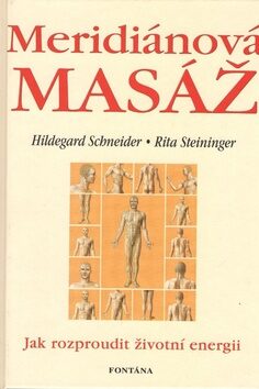 Meridiánová masáž - Hildegard Schneider,Rita Steiningerová