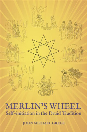 Merlin's Wheel - Greer John Michael