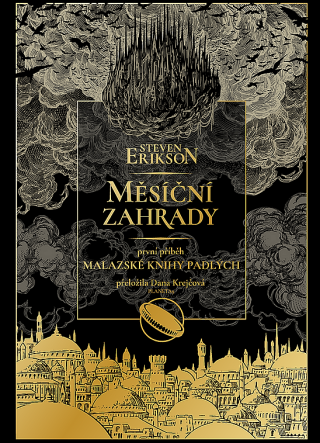 Měsíční zahrady - První příběh z Malazské knihy padlých - Steven Erikson