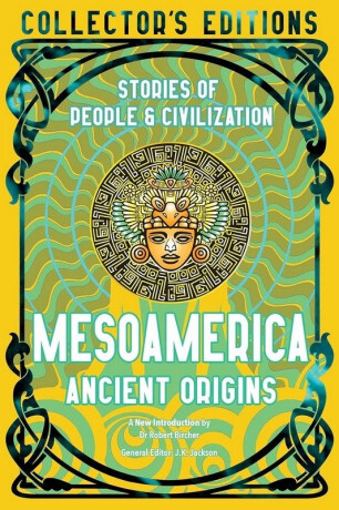 Mesoamerica Ancient Origins - Robert Bircher