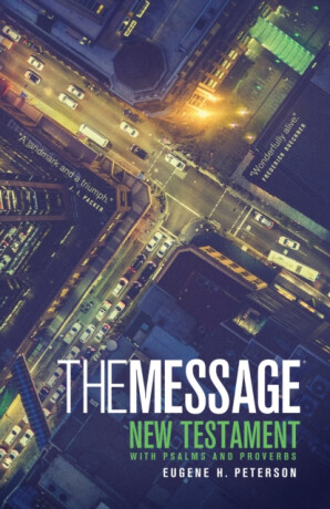 The Message New Testament with Psalms and Proverbs (Softcover) - Eugene H. Peterson