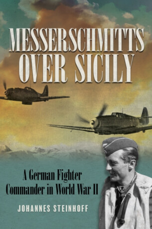 Messerschmitts Over Sicily - Johannes Steinhoff