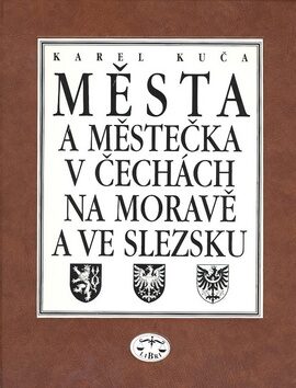 Města a městečka v Čechách, na Moravě a ve Slezsku / 6. díl Pro-S - Karel Kuča