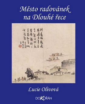 Město radovánek na Dlouhé řece - Lucie Olivová