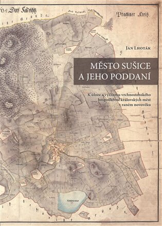 Město Sušice a jeho poddaní - Jan Lhoták