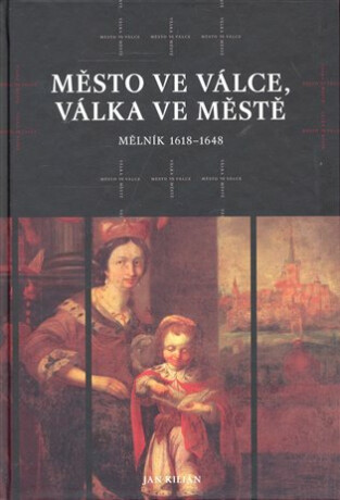 Město ve válce, válka ve městě - Jan Kilián
