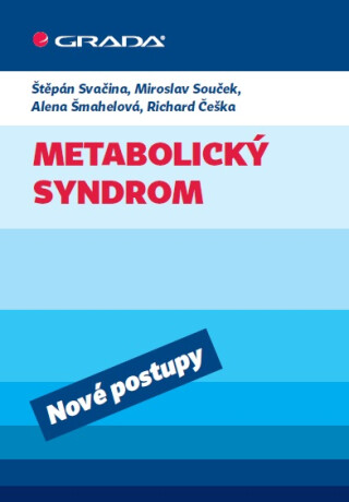 Metabolický syndrom - Štěpán Svačina,Richard Češka,Miroslav Souček,Alena Šmahelová