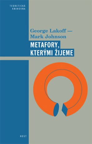 Metafory, kterými žijeme - Jiří Trávníček,George Lakoff,Mark Johnson