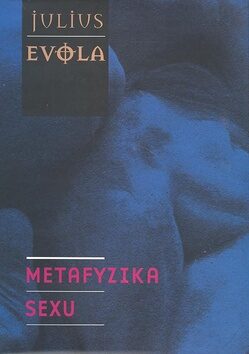 Metafyzika sexu - Julius Evola