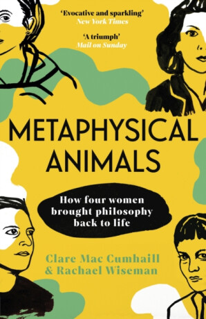 Metaphysical Animals - Clare Mac Cumhaill,Rachael Wiseman