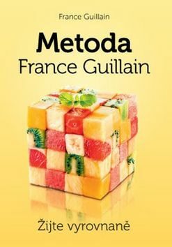Metoda France Guillain - Žijte vyrovnaně - France Guillain