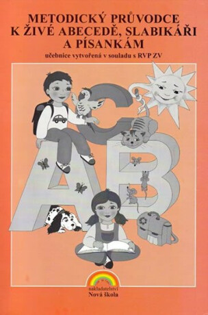 Metodika k Živé abecedě a Slabikáři (nová řada) - Alena Bára Doležalová
