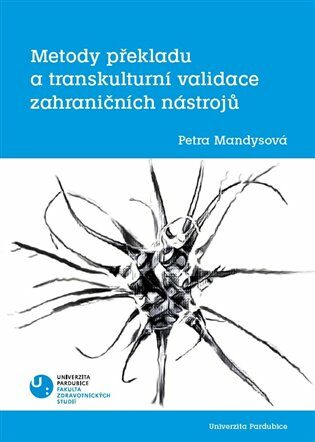 Metody překladu a transkulturní validace zahraničních nástrojů - Petra Mandysová