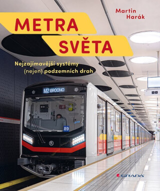 Metra světa - Nejzajímavější systémy (nejen) podzemních drah - Martin Harák