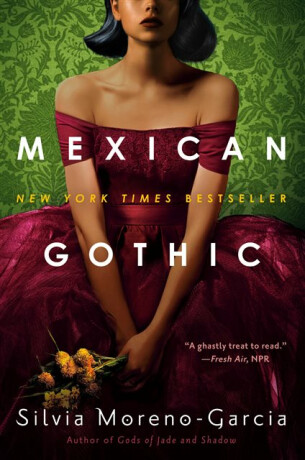 Mexican Gothic - Silvia Moreno-Garciová