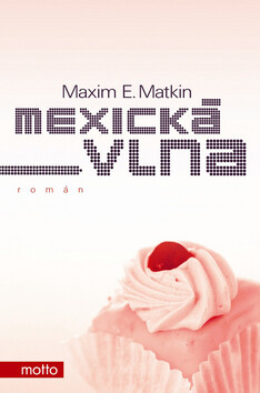 Mexická vlna - Maxim E. Matkin