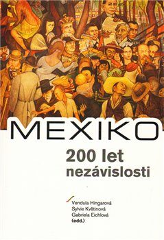 MEXIKO - 200 let nezávislosti - Vendula Hingarová