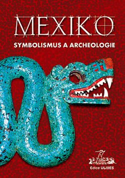 Mexiko Symbolismus a archeologie - 
