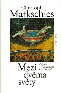 Mezi dvěma světy - Christoph Markschies