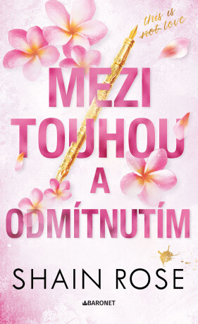 Mezi touhou a odmítnutím  - Shain Rose