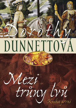 Mezi trůny lvů 1 - Dorothy Dunnettová