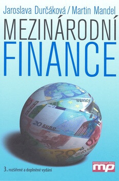 Mezinárodní finance - Jaroslava Durčáková,Martin Mandel