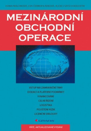 Mezinárodní obchodní operace - Hana Machková,Eva Černohlávková,Alexej Sato,kolektiv a