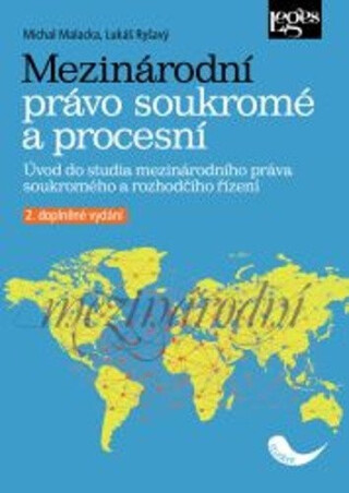 Mezinárodní právo soukromé a procesní - Úvod do studia mezinárodního práva soukromého a rozhodčího řízení - Michal Malacka,Lukáš Ryšavý