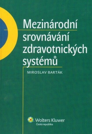 Mezinárodní srovnávání zdravotnických systémů - Miroslav Barták