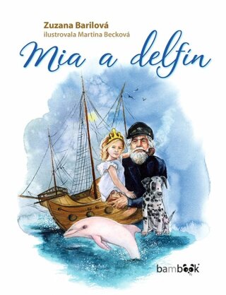Mia a delfín - Zuzana Barilová,Martina Becková