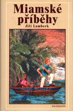 Miamské příběhy - Jiří Lamberk,Martin Hořínek
