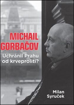 Michail Gorbačov - Milan Syruček