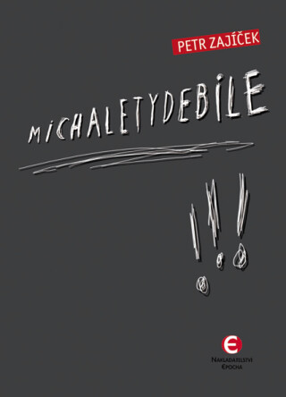 Michaletydebile - Petr Zajíček