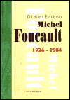Michel Foucault (1926 - 1984) - Didier Eribon