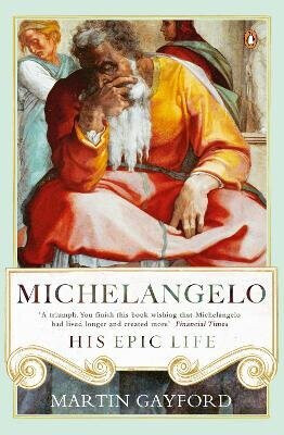 Michelangelo - Martin Gayford