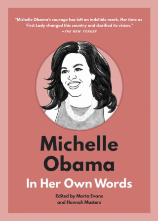 Michelle Obama: In Her Own Words - 