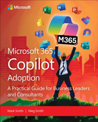 Microsoft 365 Copilot Adoption - Mark Smith,Megan Smith